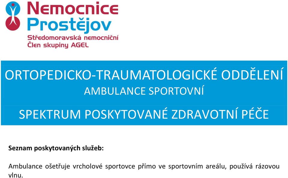 ošetřuje vrcholové sportovce přímo