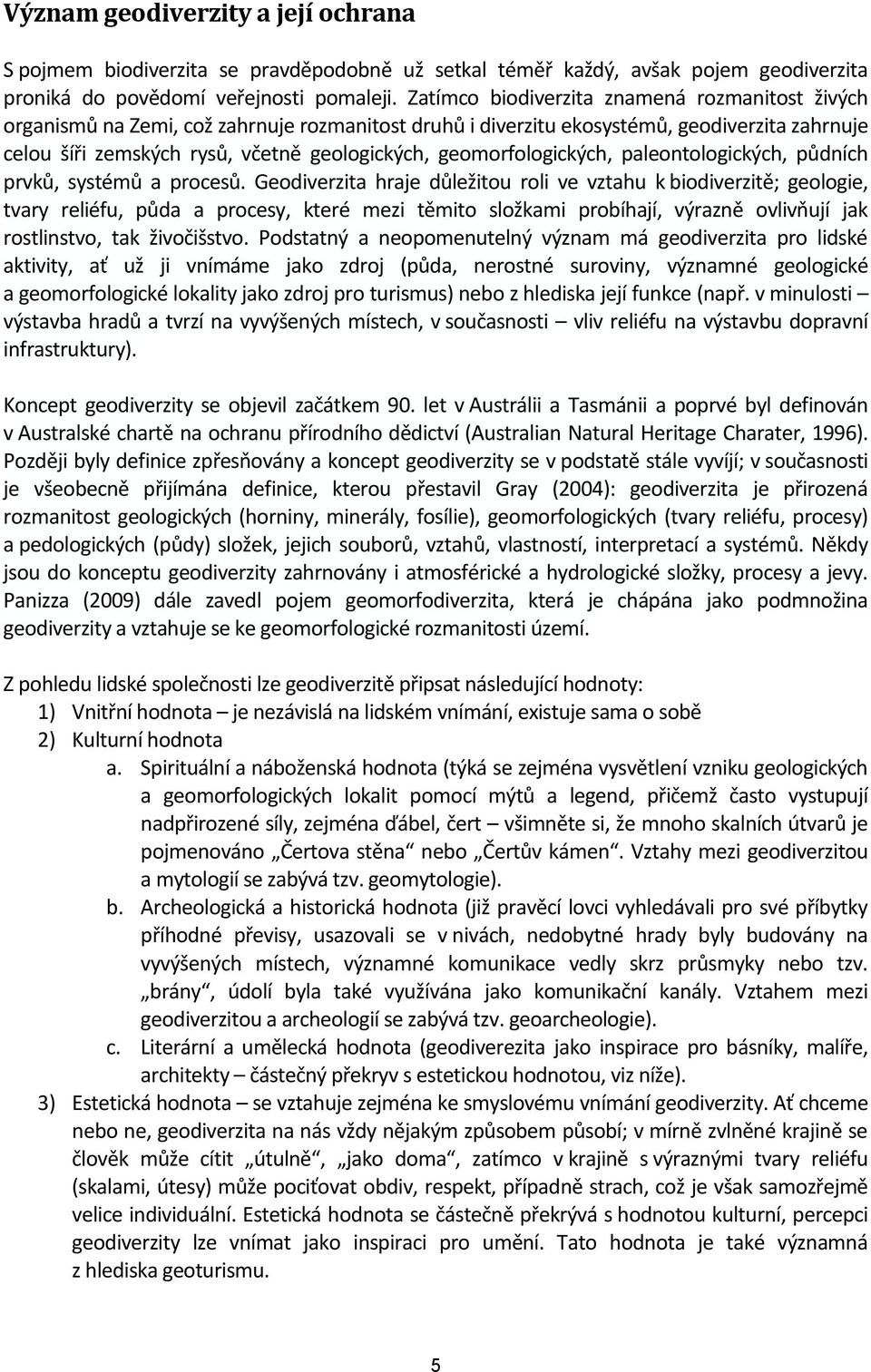 geomorfologických, paleontologických, půdních prvků, systémů a procesů.