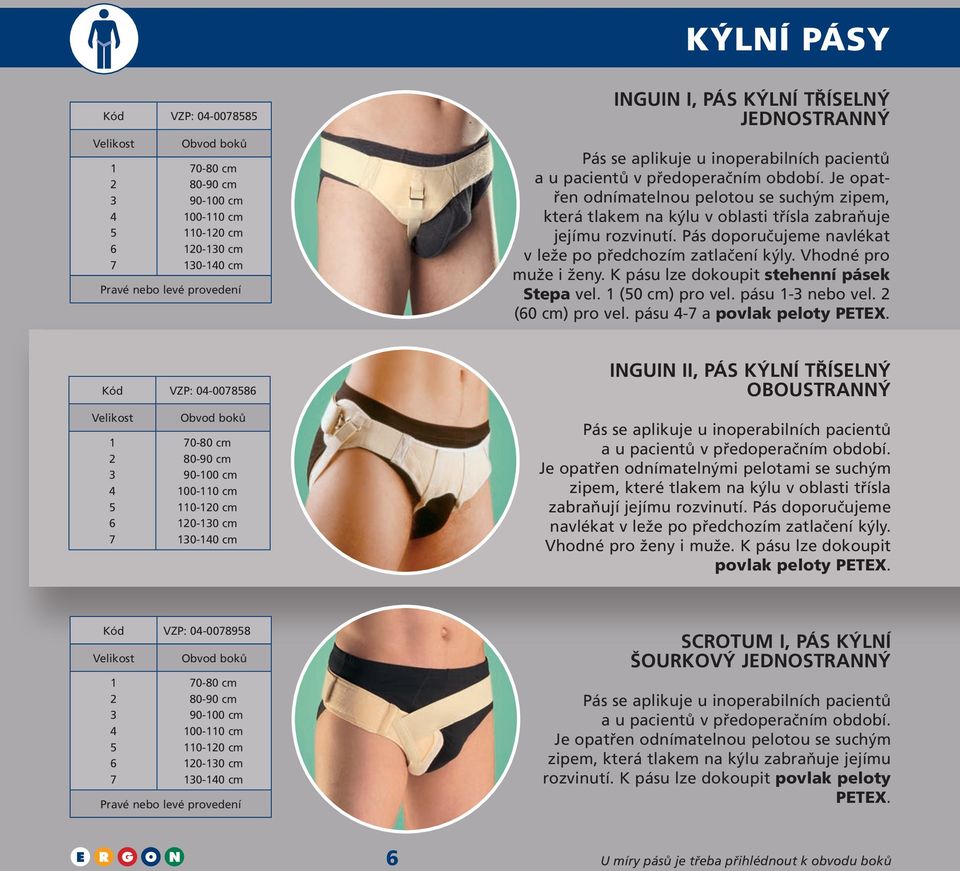 Pás doporučujeme navlékat v leže po předchozím zatlačení kýly. Vhodné pro muže i ženy. K pásu lze dokoupit stehenní pásek Stepa vel. (0 cm) pro vel. pásu - nebo vel. (60 cm) pro vel.