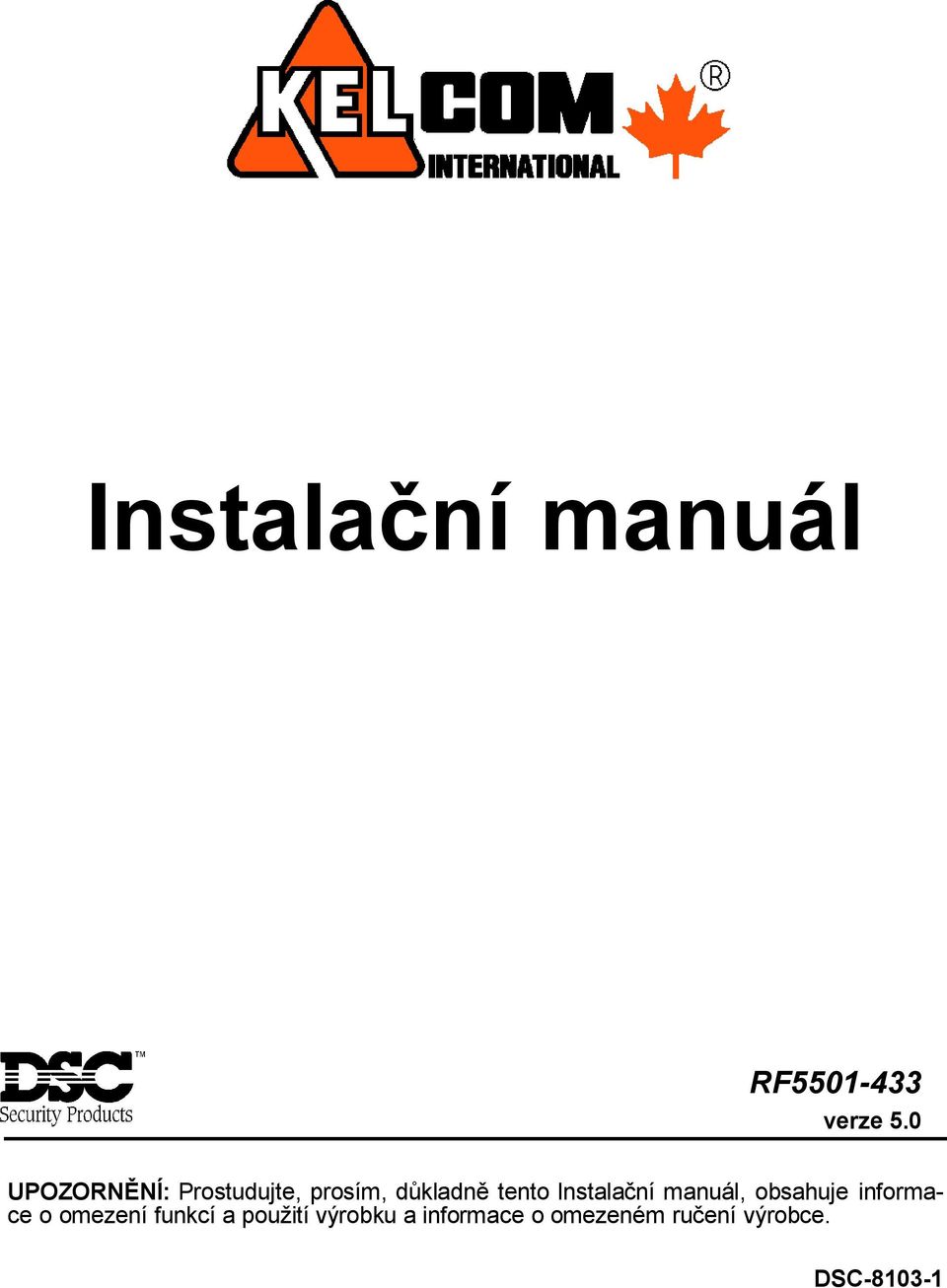 Instalační manuál, obsahuje informace o omezení