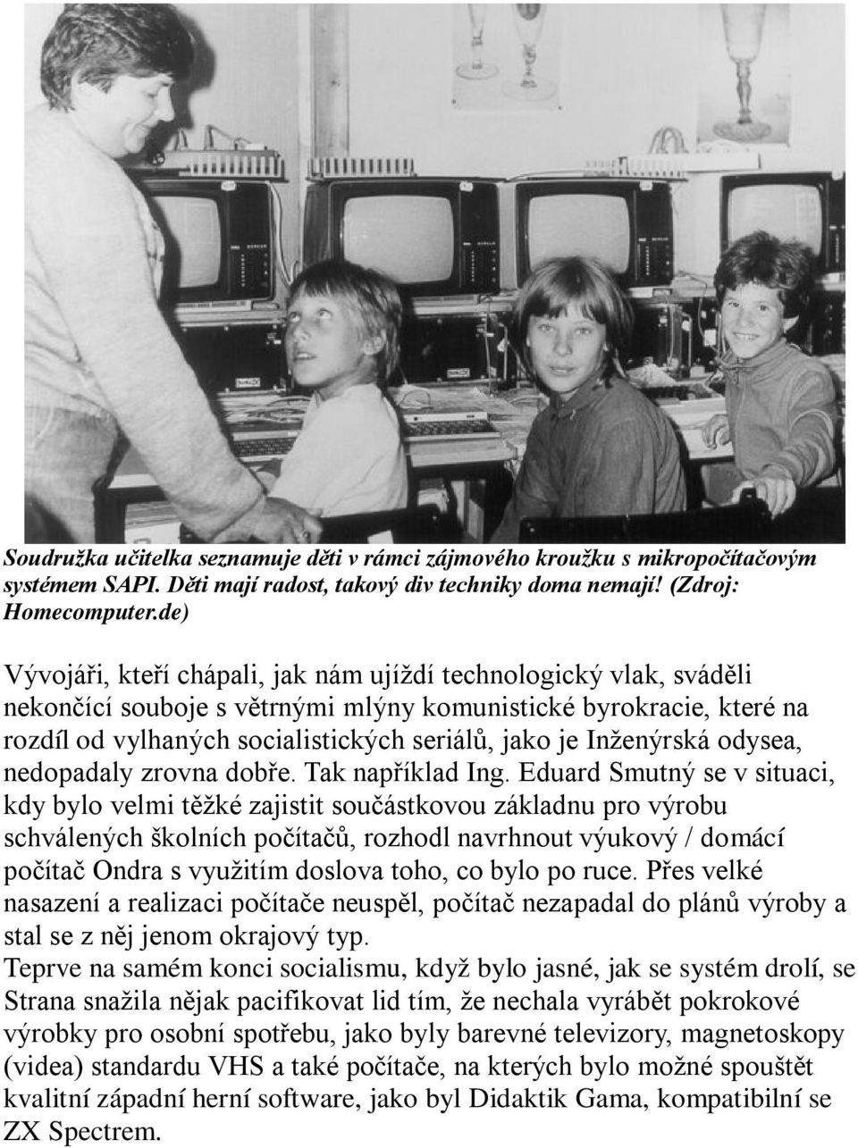Inženýrská odysea, nedopadaly zrovna dobře. Tak například Ing.