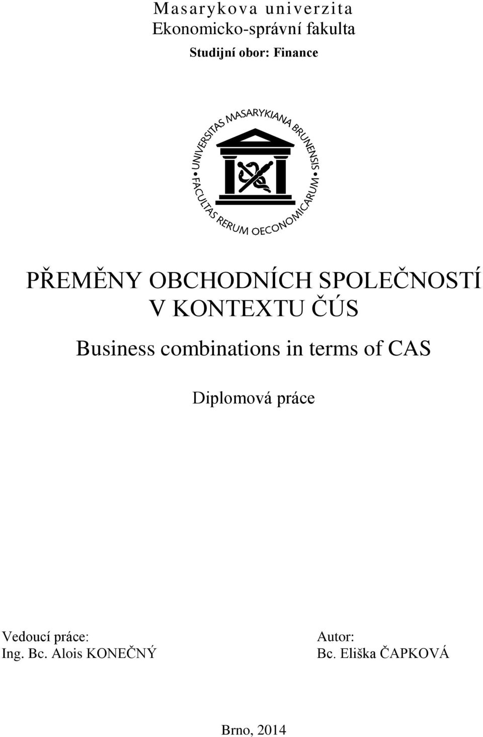 Business combinations in terms of CAS Diplomová práce Vedoucí
