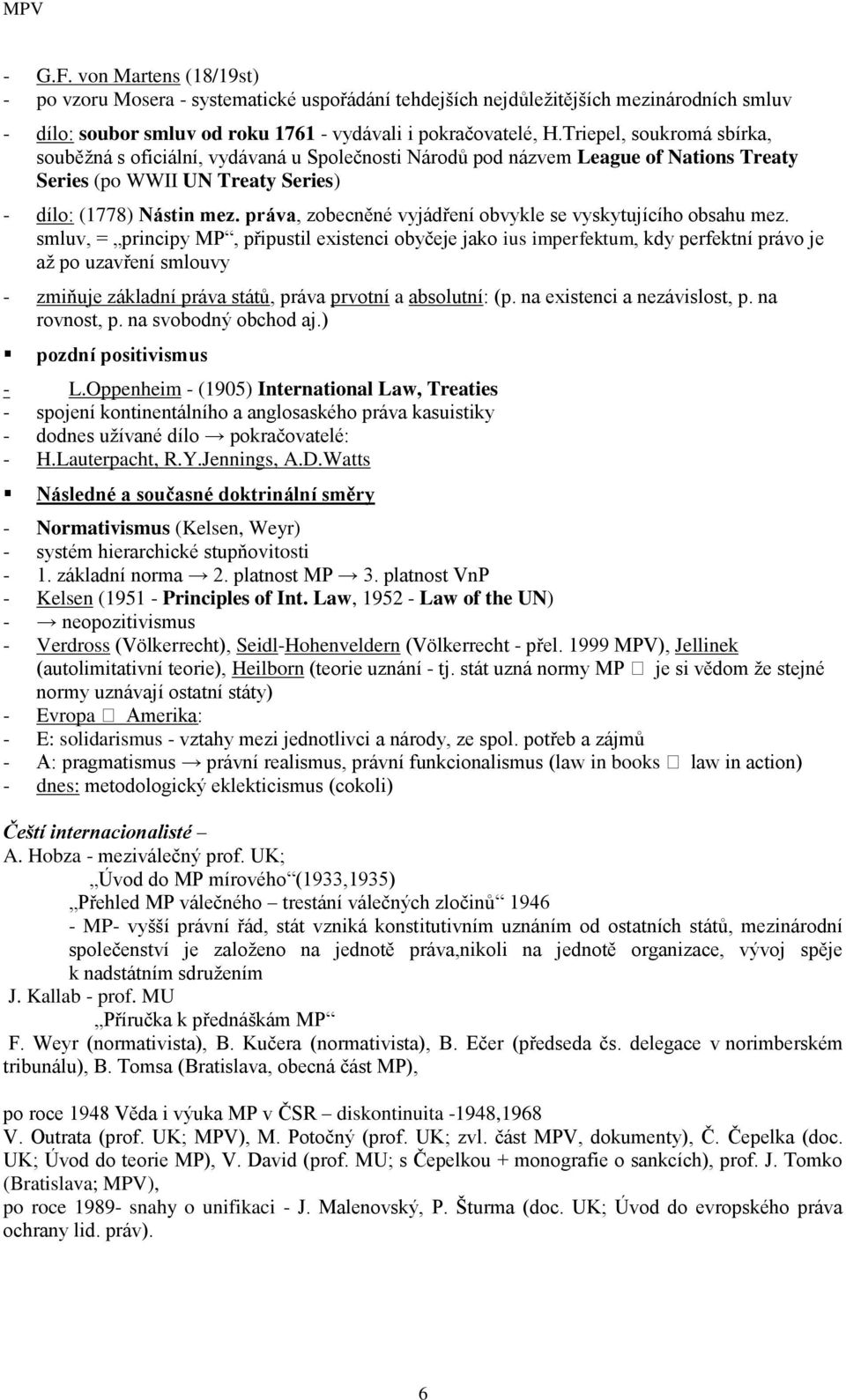 práva, zobecněné vyjádření obvykle se vyskytujícího obsahu mez.