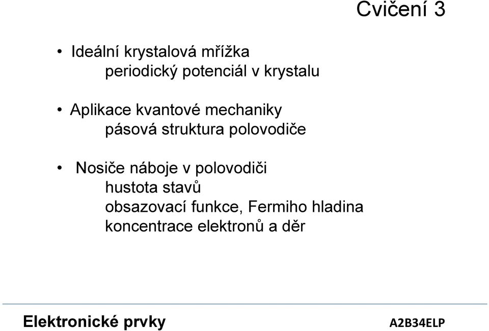 polovodiče Nosiče náboje v polovodiči hustota stavů obsazovací