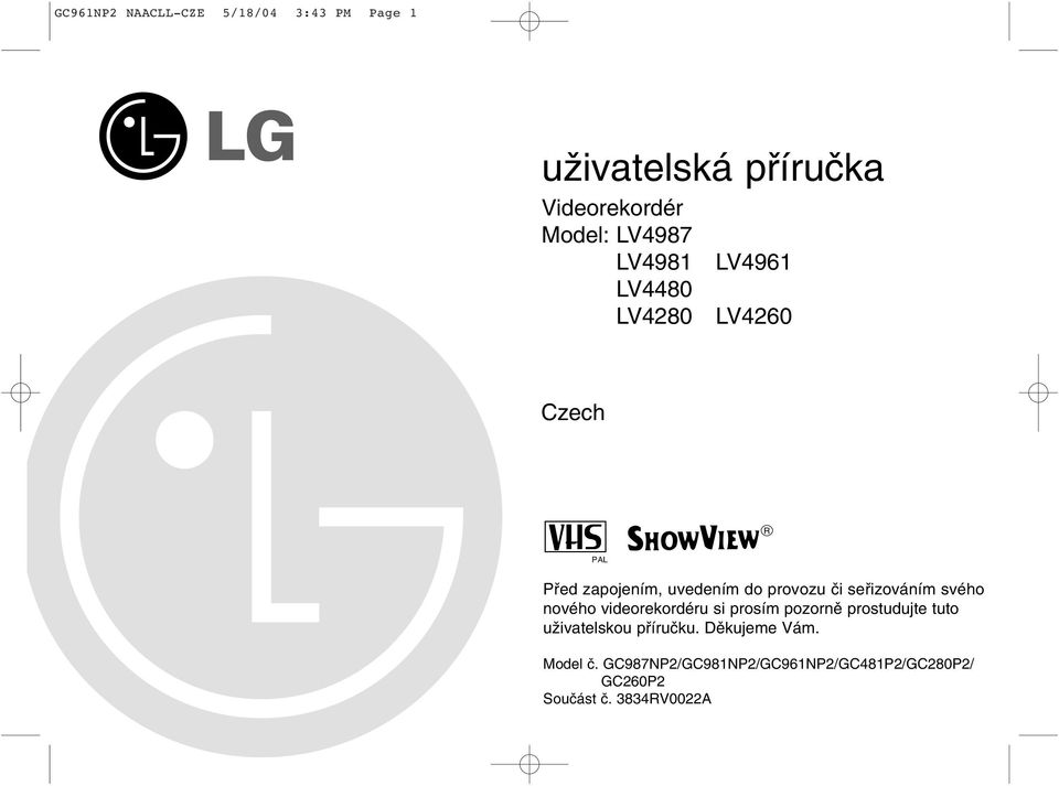 seřzováním svého nového vdeorekordéru s prosím pozorně prostudujte tuto užvatelskou
