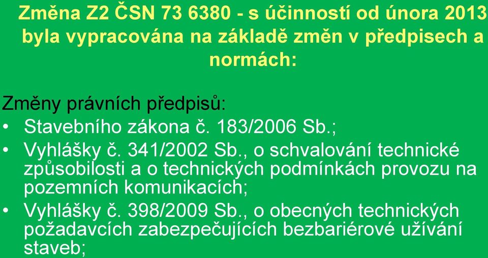 , o schvalování technické způsobilosti a o technických podmínkách provozu na pozemních