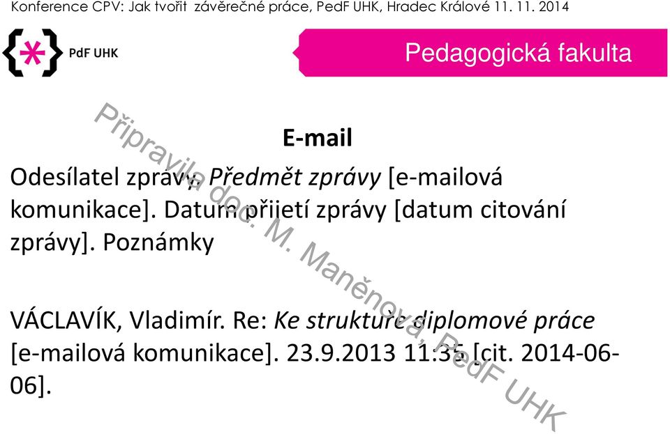 Datum přijetí zprávy [datum citování zprávy].