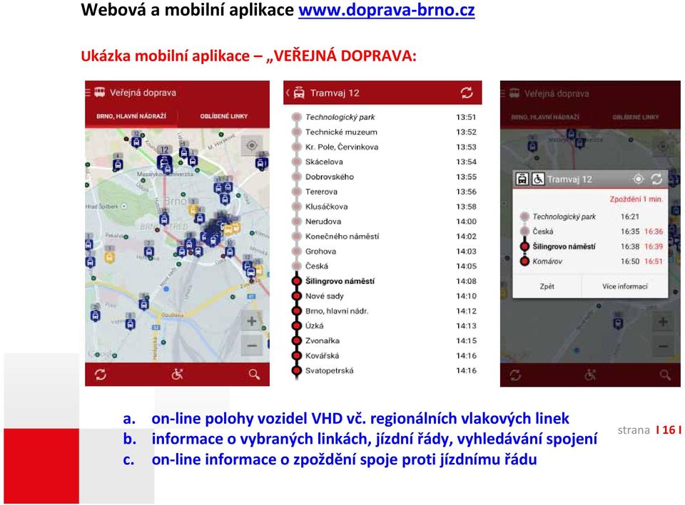 on line polohy vozidel VHD vč. regionálních vlakových linek b.