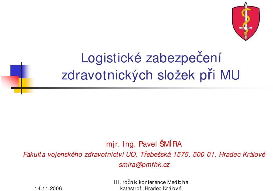 Třebešská 1575, 500 01, Hradec Králové smira@pmfhk.cz 14.