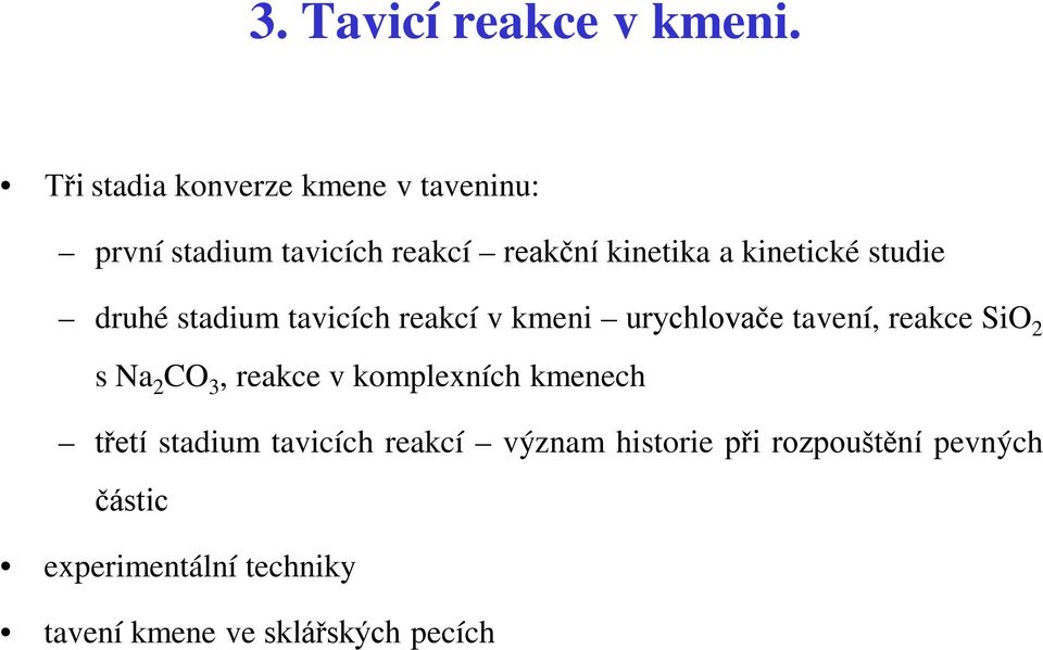 kinetické studie druhé stadium tavicích reakcí v kmeni urychlovače tavení, reakce SiO 2 s Na 2