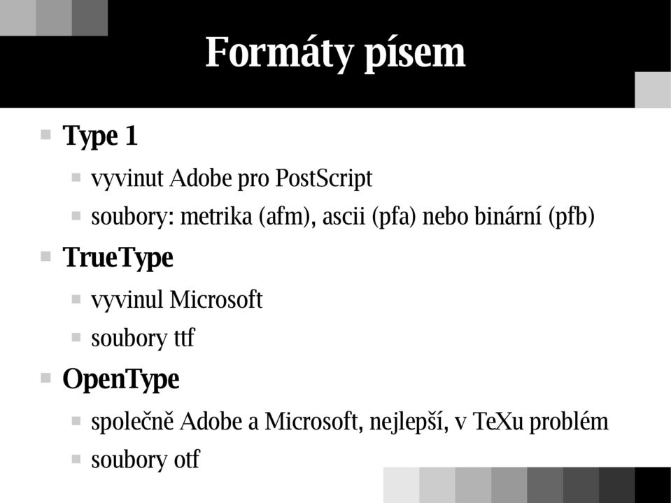 TrueType vyvinul Microsoft soubory ttf OpenType