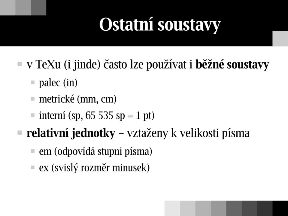 65 535 sp = 1 pt) relativní jednotky vztaženy k velikosti