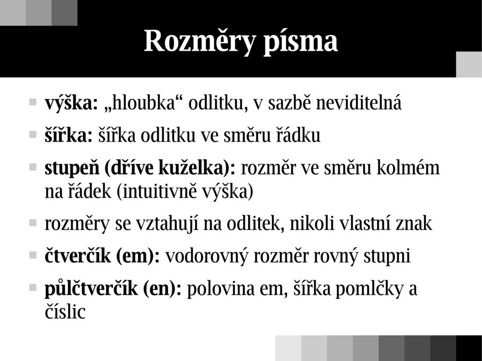 (intuitivně výška) rozměry se vztahují na odlitek, nikoli vlastní znak čtverčík