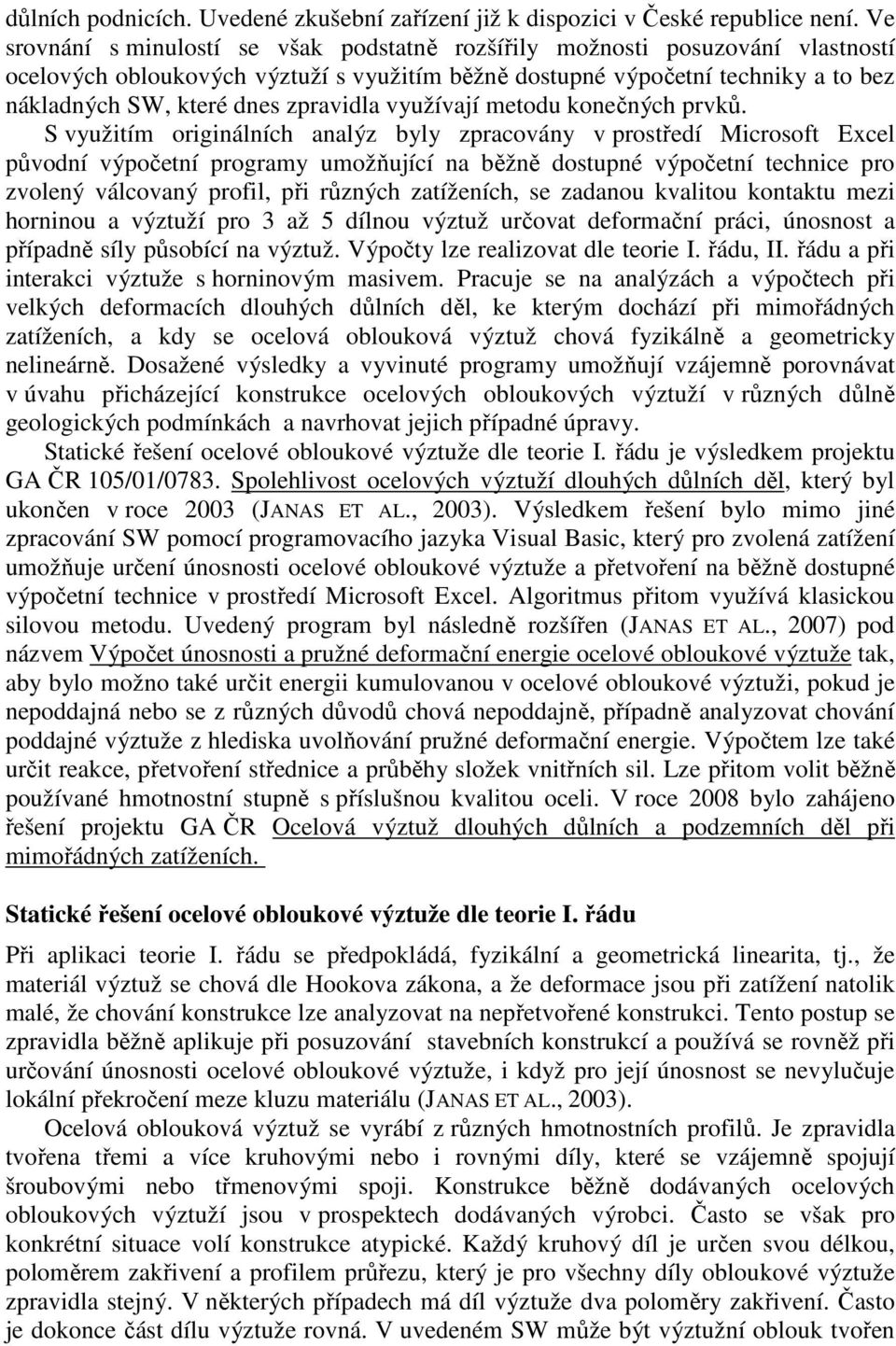 zpravidla využívají metodu konečných prvků.