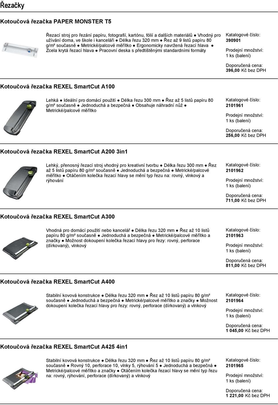REXEL SmartCut A100 Lehká Ideální pro domácí použití Délka řezu 300 mm Řez až 5 listů papíru 80 g/m² současně Jednoduchá a bezpečná Obsahuje náhradní nůž Metrické/palcové měřítko 2101961 256,00 Kč