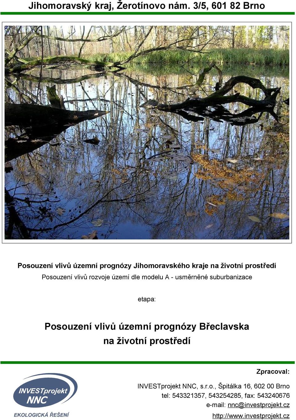 rozvoje území dle modelu A - usměrněné suburbanizace etapa: Posouzení vlivů územní prognózy Břeclavska na