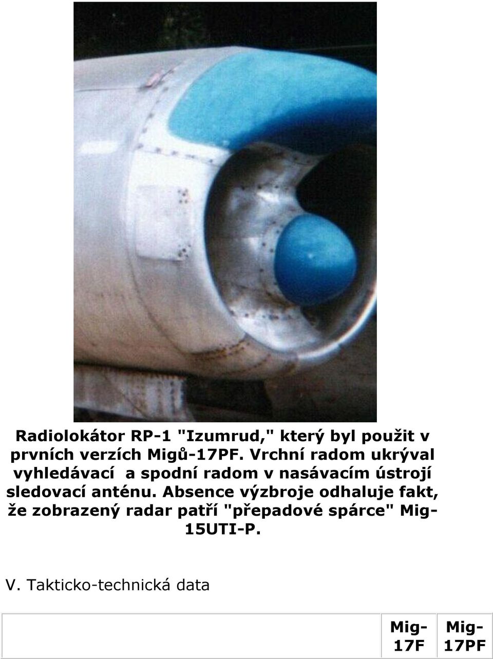 sledovací anténu.