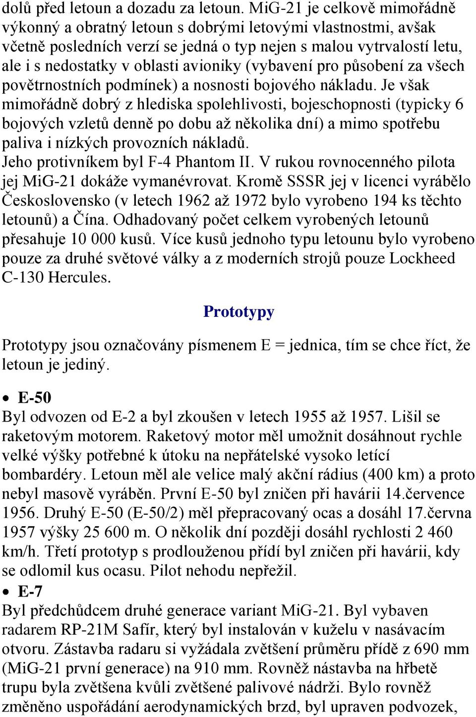 (vybavení pro působení za všech povětrnostních podmínek) a nosnosti bojového nákladu.