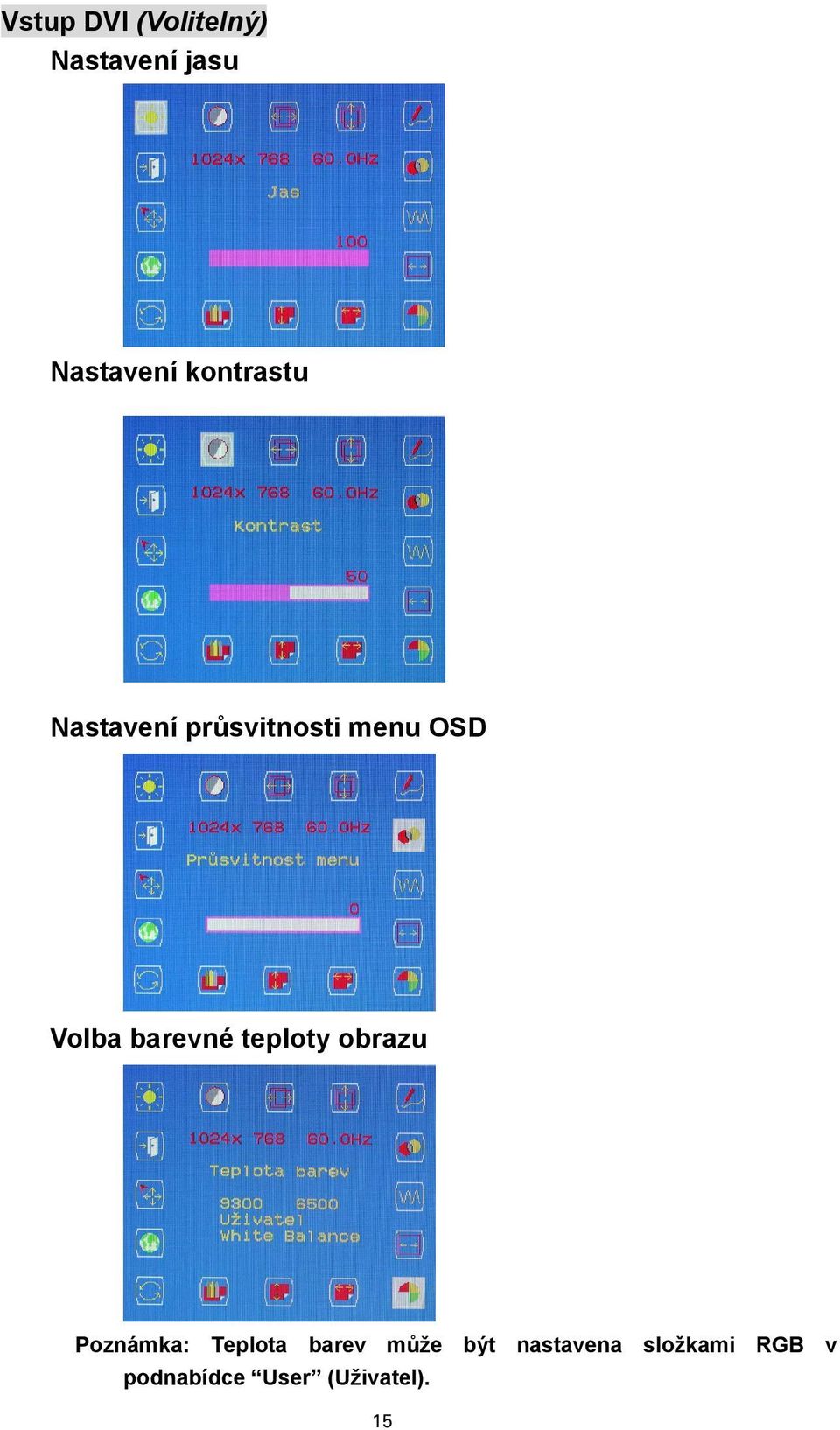 barevné teploty obrazu Poznámka: Teplota barev může