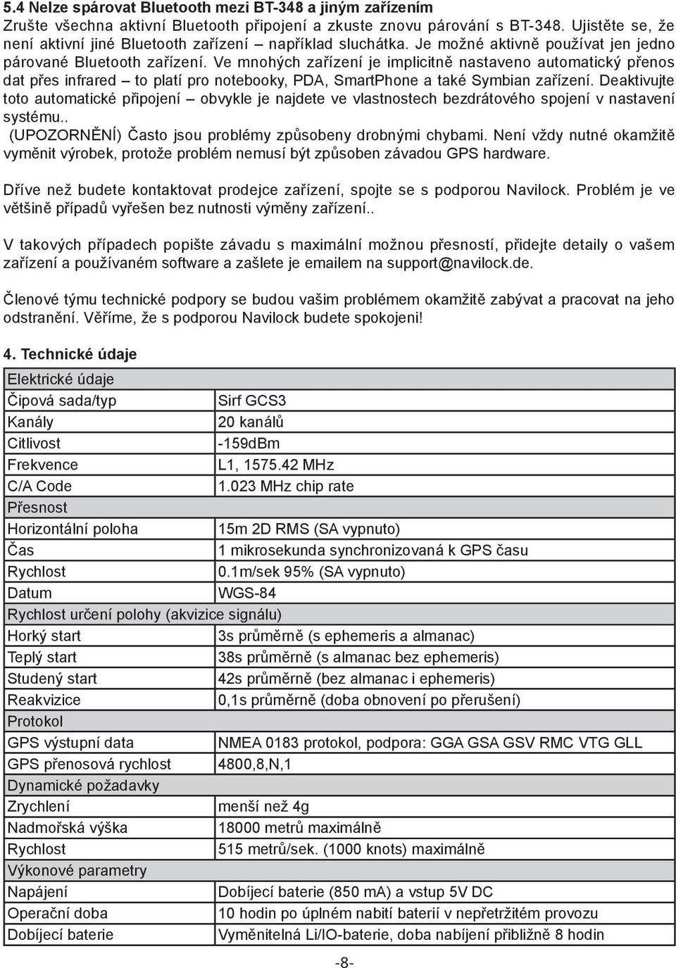 Ve mnohých zařízení je implicitně nastaveno automatický přenos dat přes infrared to platí pro notebooky, PDA, SmartPhone a také Symbian zařízení.