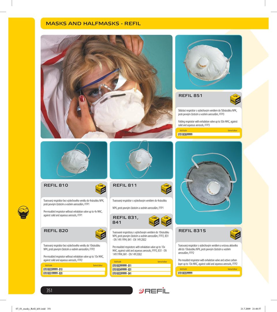 respirator without exhalation valve up to 4x MAC, against solid and aqueous aerosols, REFIL 820 Tvarovaný respirátor bez výdechového ventilu do 10násobku NPK, proti pevným částicím a vodním