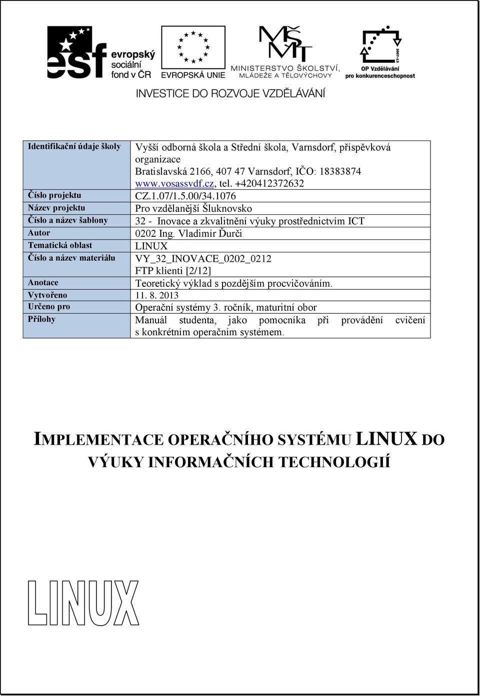 1076 Pro vzdělanější Šluknovsko 32 - Inovace a zkvalitnění výuky prostřednictvím ICT 0202 Ing.