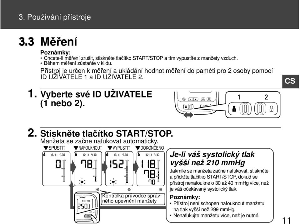 Manžeta se začne nafukovat automaticky.
