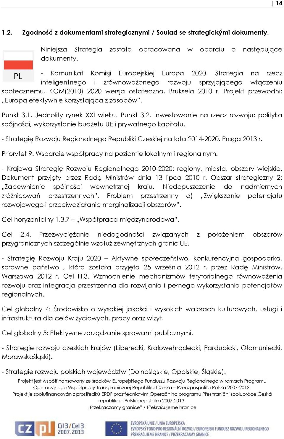 Projekt przewodni: Europa efektywnie korzystająca z zasobów. Punkt 3.1. Jednolity rynek XXI wieku. Punkt 3.2.