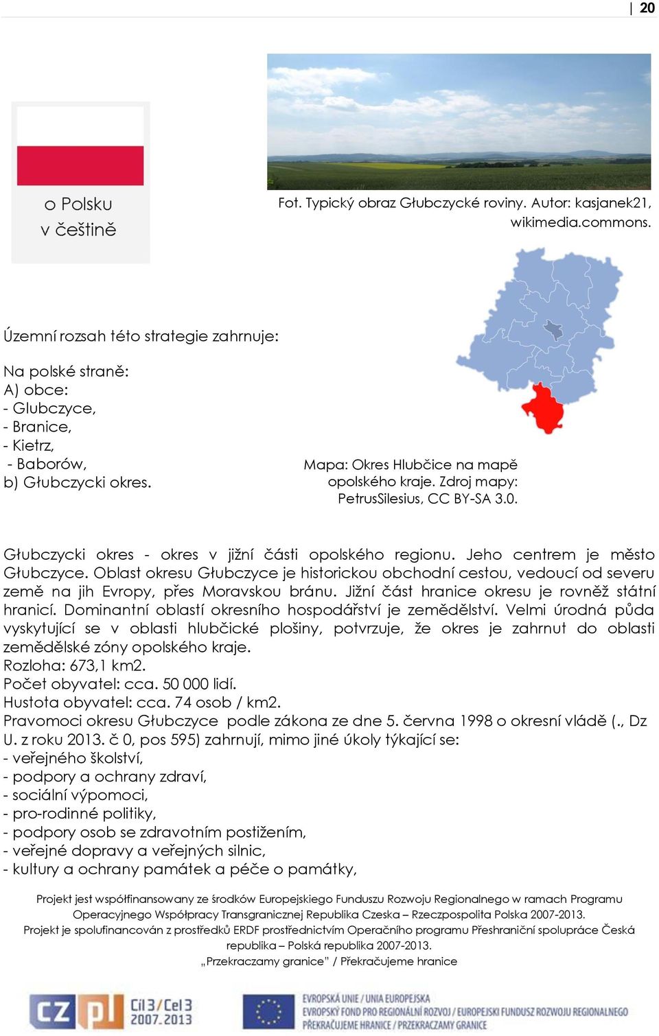 Zdroj mapy: PetrusSilesius, CC BY-SA 3.0. Głubczycki okres - okres v jižní části opolského regionu. Jeho centrem je město Głubczyce.