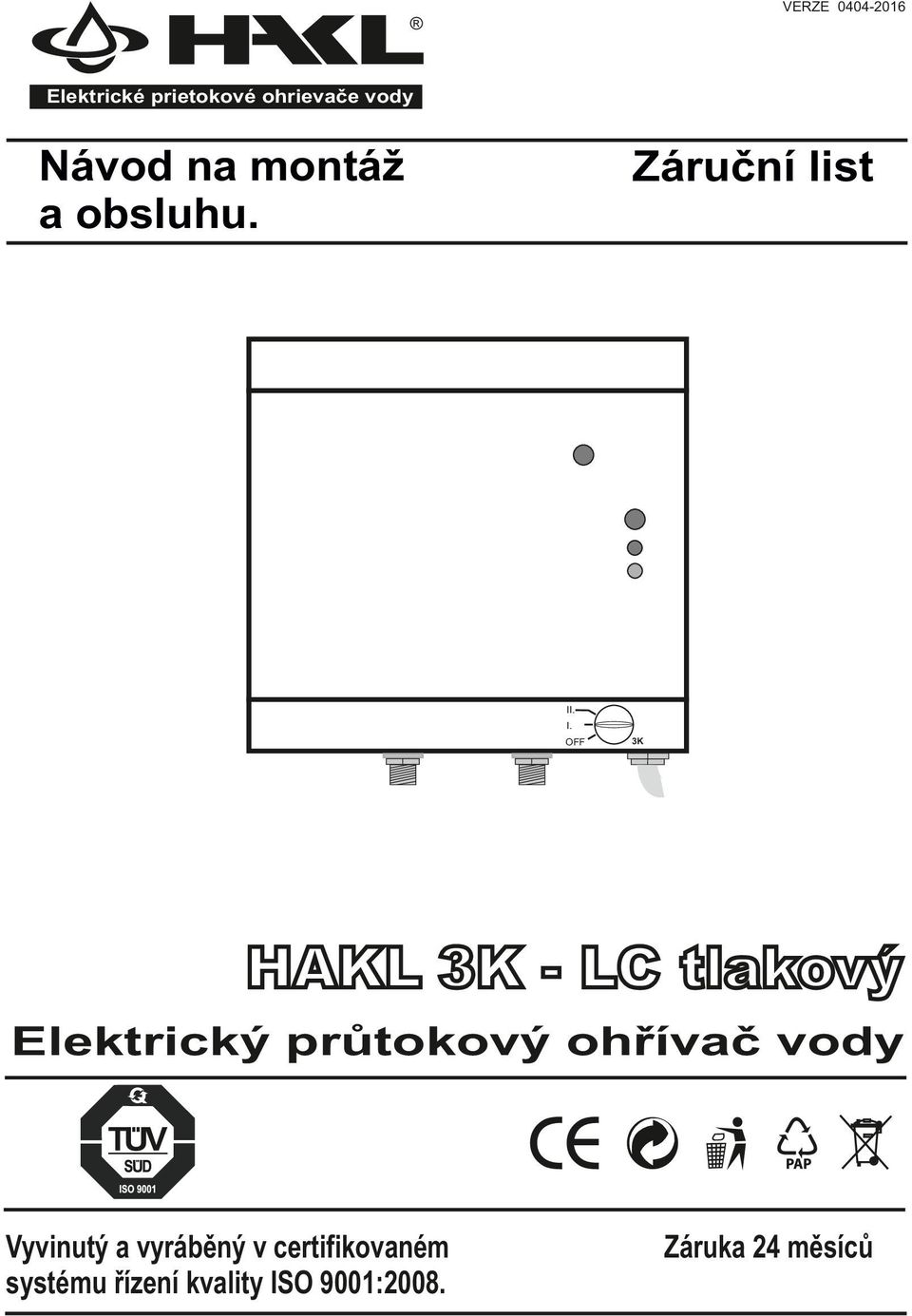 . I. OFF 3K HKL 3K - LC tlakový Elektrický průtokový ohřívač