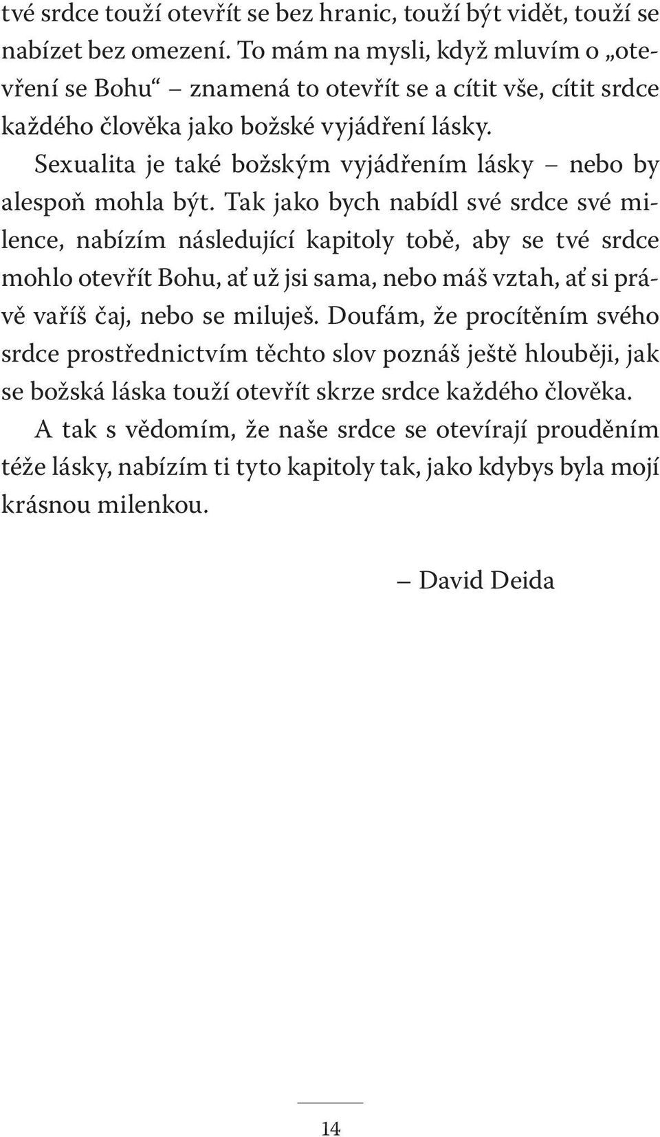 Sexualita je také božským vyjádřením lásky nebo by alespoň mohla být.