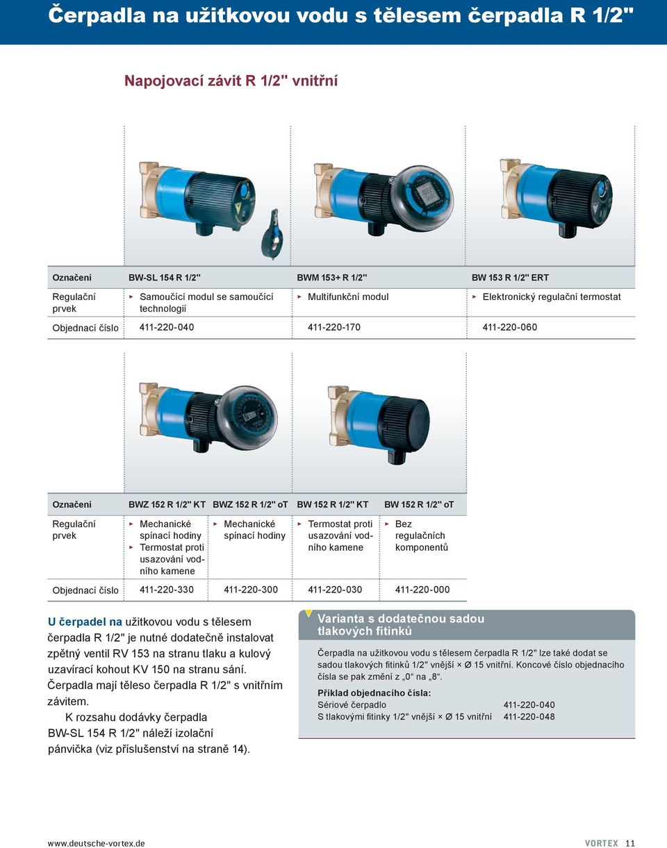 Regulační prvek Mechanické spínací hodiny Termostat proti usazování vodního kamene Mechanické spínací hodiny Termostat proti usazování vodního kamene Bez regulačních komponentů Objednací číslo