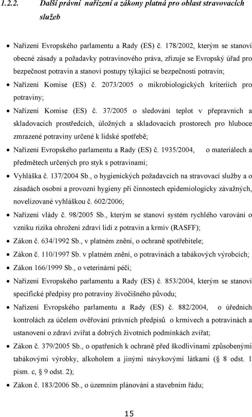 2073/2005 o mikrobiologických kriteriích pro potraviny; Nařízení Komise (ES) č.