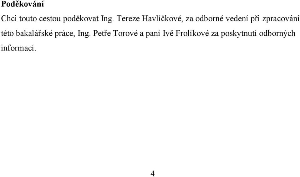 zpracování této bakalářské práce, Ing.