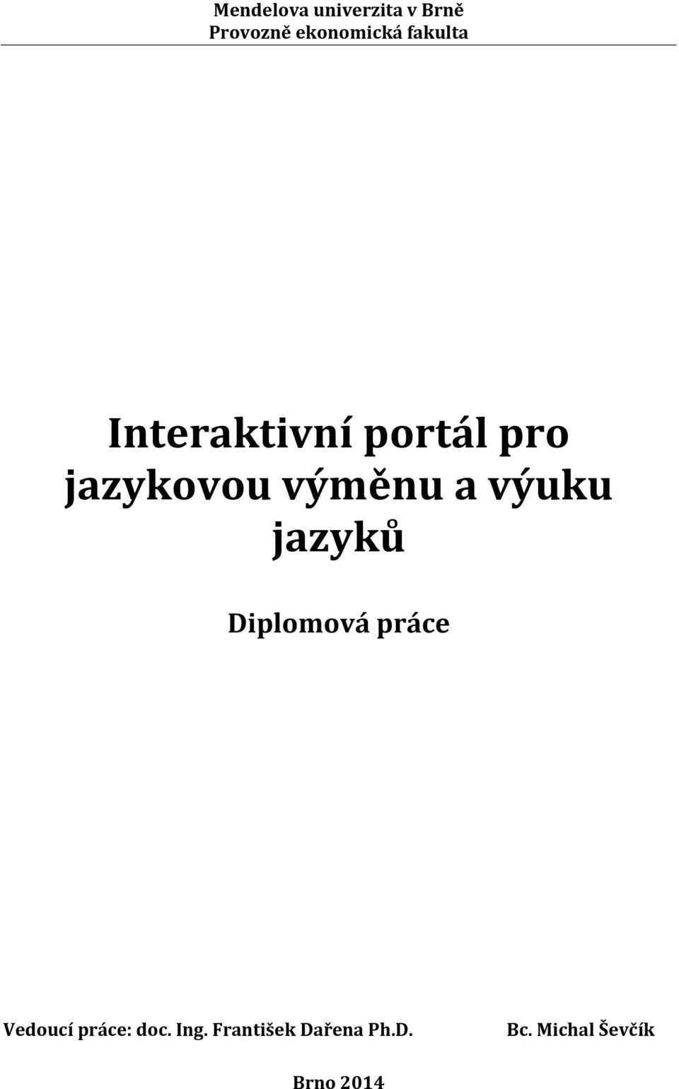 výuku jazyků Diplomová práce Vedoucí práce: doc.