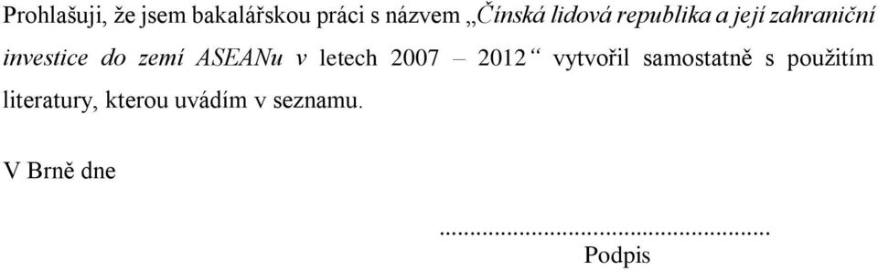 ASEANu v letech 2007 2012 vytvořil samostatně s