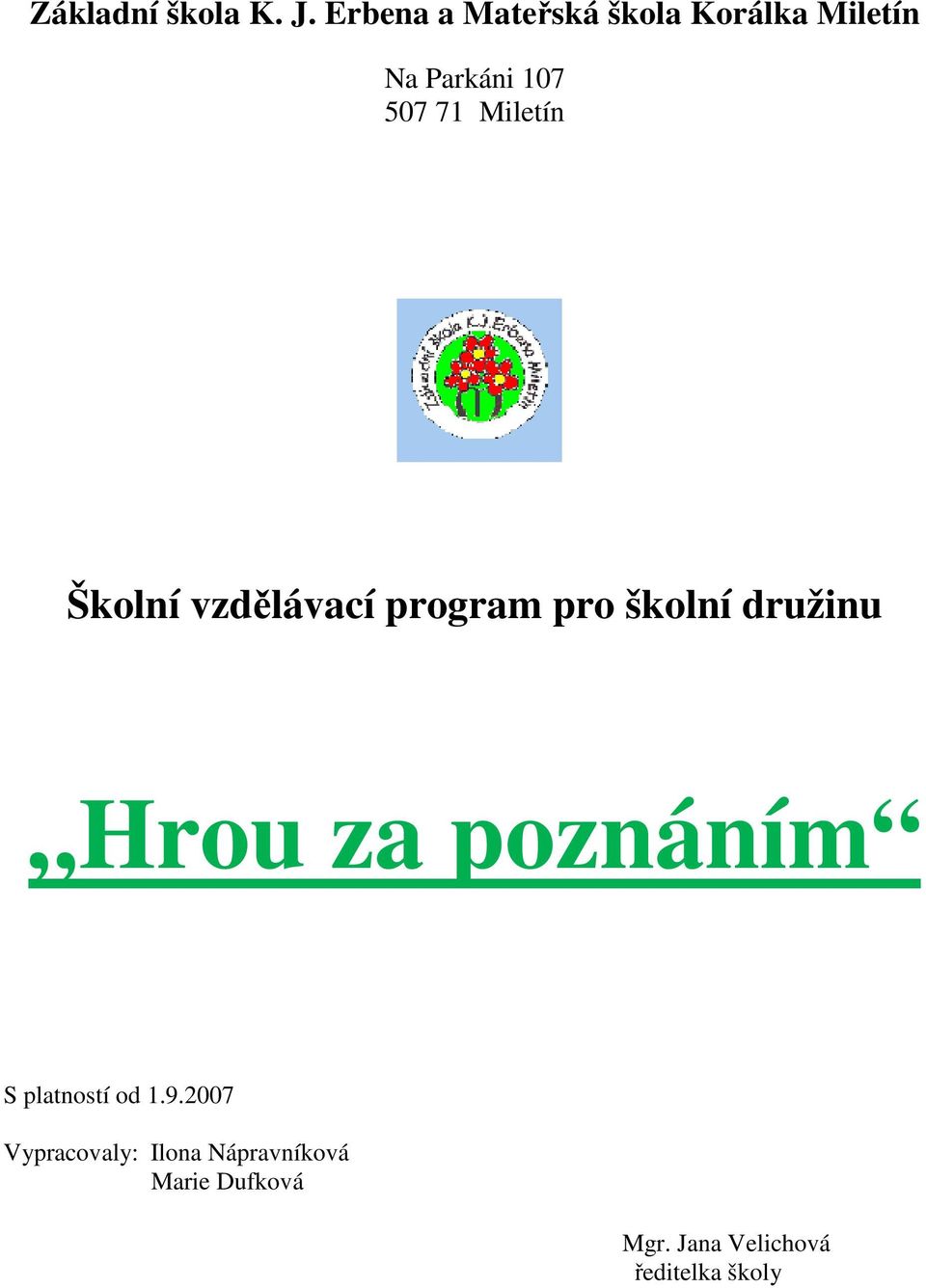 Miletín Školní vzdělávací program pro školní družinu Hrou za