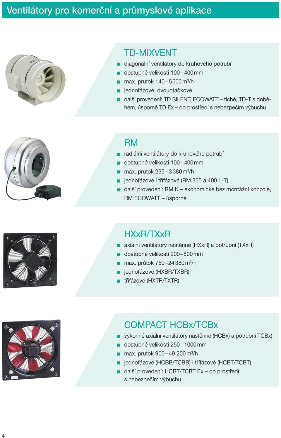 RM radiální ventilátory do kruhového potrubí dostupné velikosti 100 400 mm max.