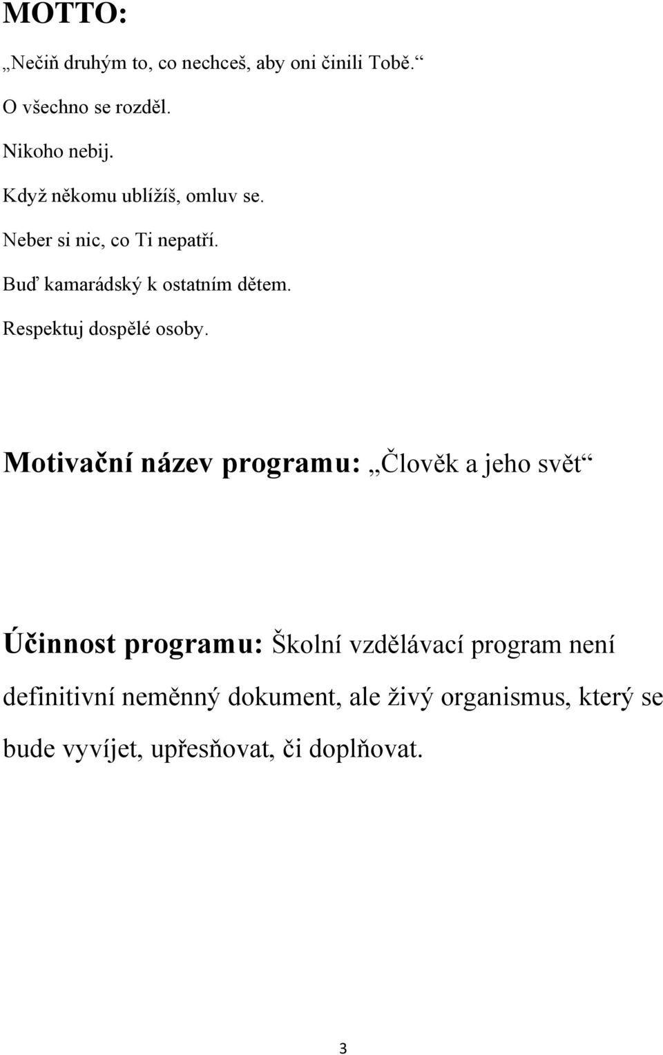 Respektuj dospělé osoby.