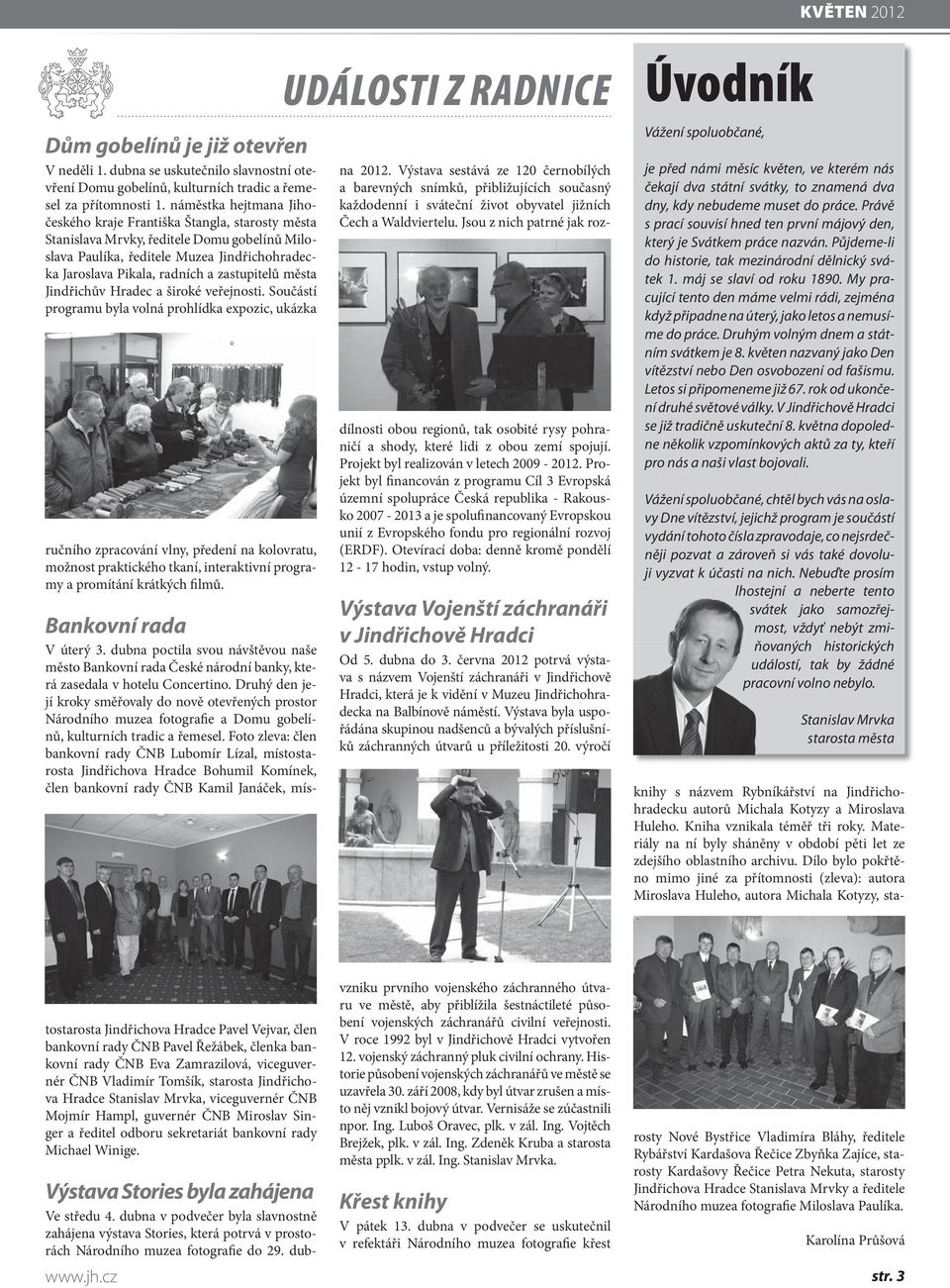 zastupitelů města Jindřichův Hradec a široké veřejnosti.