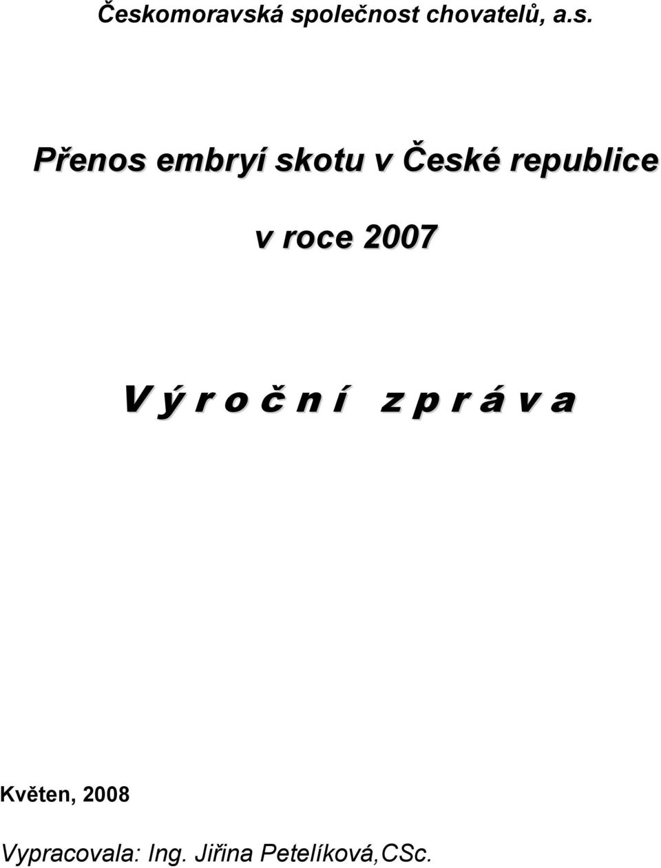 roce 2007 V ý r o č n í z p r á v a