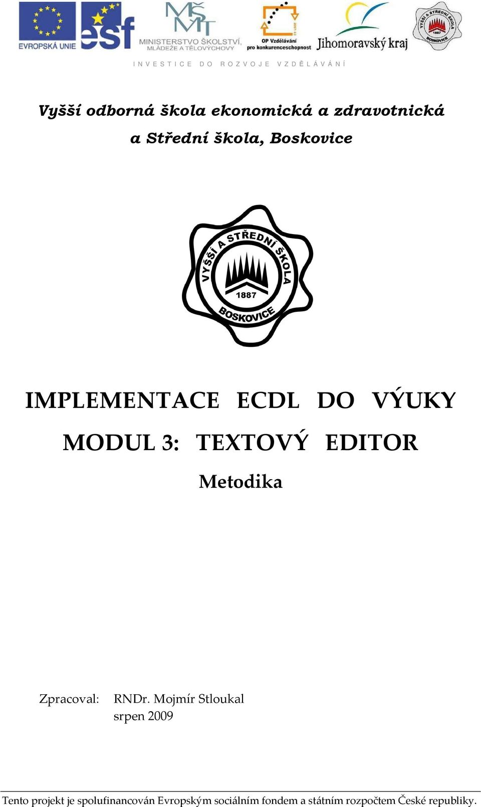 IMPLEMENTACE ECDL DO VÝUKY MODUL 3: TEXTOVÝ