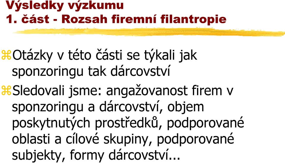 sponzoringu tak dárcovství Sledovali jsme: angažovanost firem v