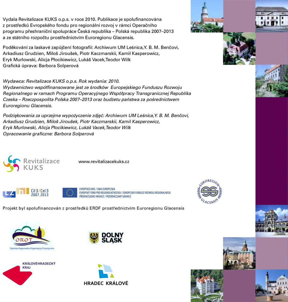 prostřednictvím Euroregionu Glacensis. Poděkování za laskavé zapůjčení fotografií: Archiwum UM Leśnica,Y. B. M.