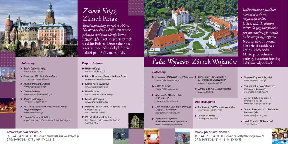 php Zamek Książ Zámek Książ Trzeci największy zamek w Polsce. Na miejscu hotel i kilka restauracji, pobliska stadnina oferuje konne przejażdżki. Třetí největší zámek v celém Polsku.