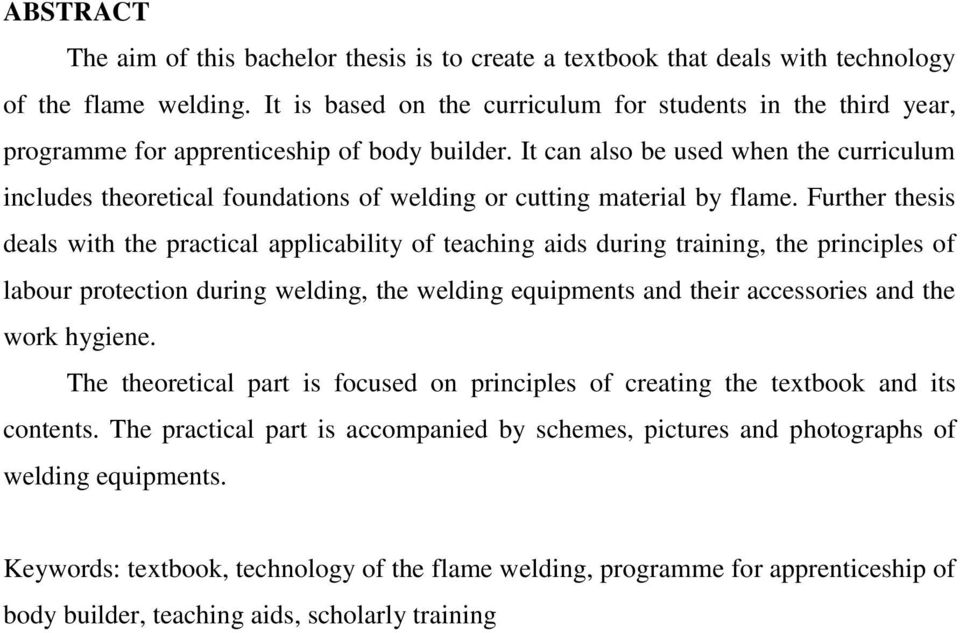 It can also be used when the curriculum includes theoretical foundations of welding or cutting material by flame.