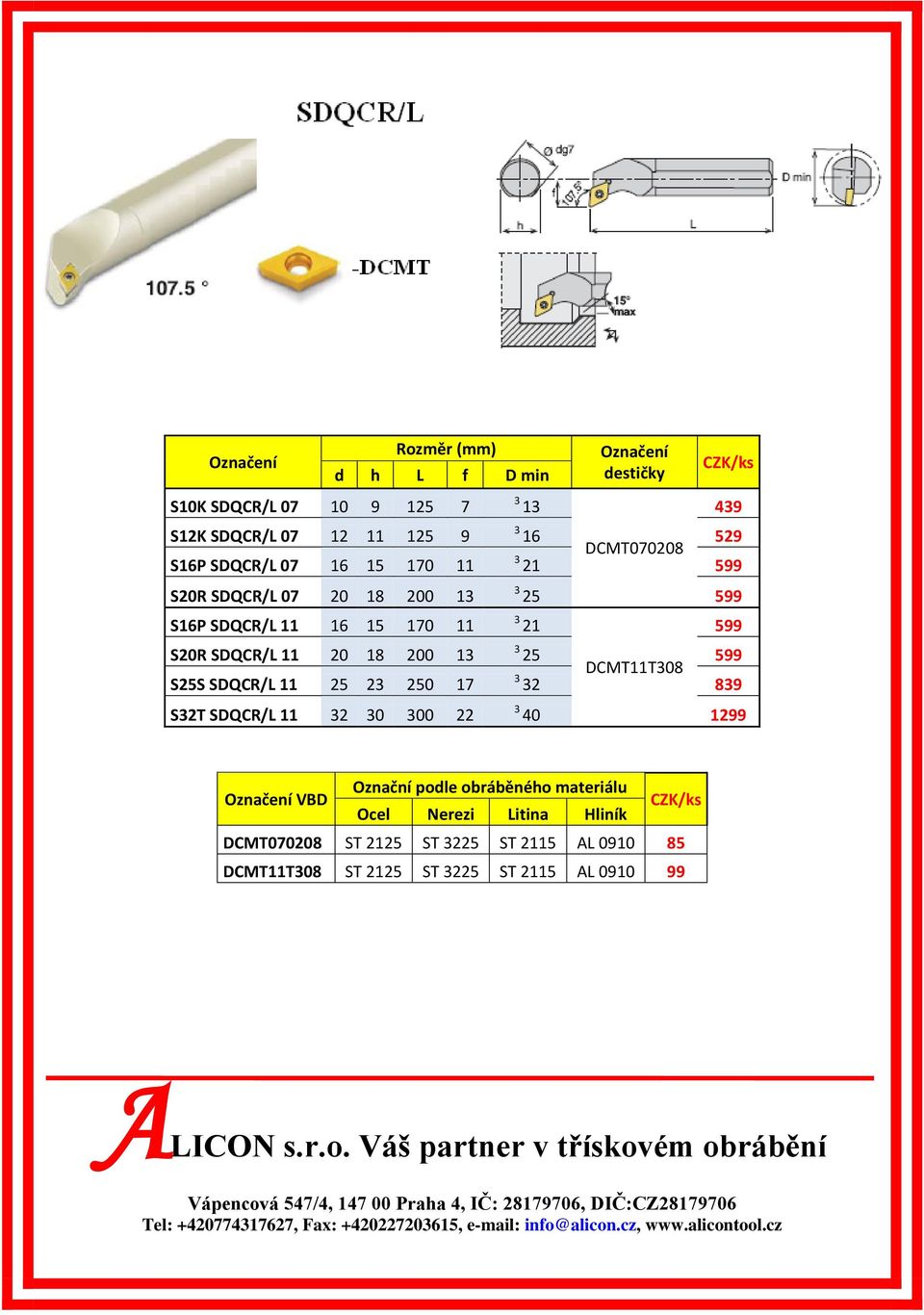 VBD DCMT070208 ST 25 ST 225 ST 15 AL 0910 85 DCMT11T08 ST 25 ST 225 ST 15 AL 0910 99 ALICON s.r.o.