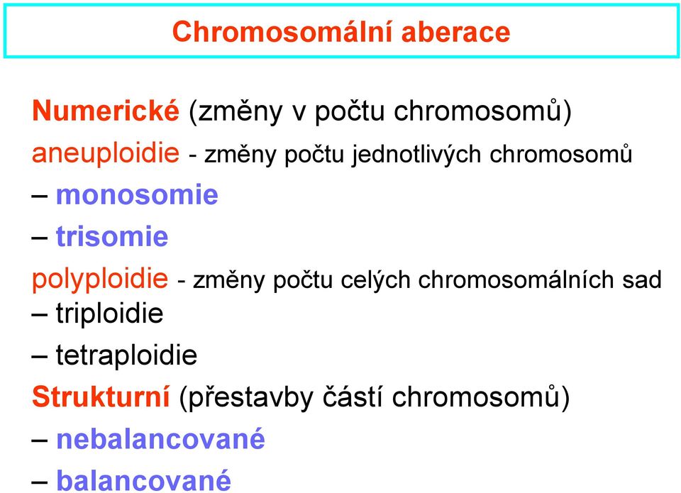 trisomie polyploidie - změny počtu celých chromosomálních sad