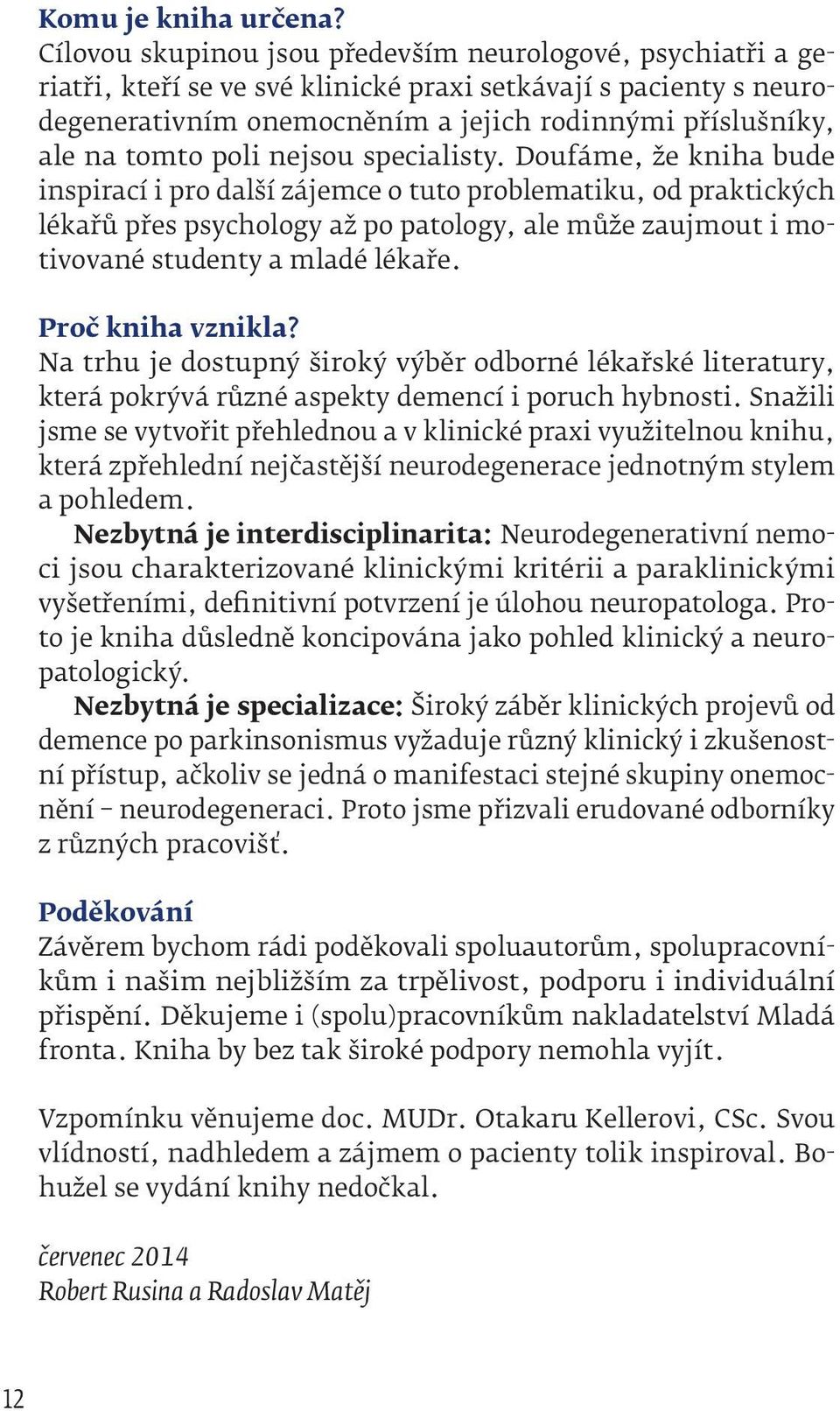 poli nejsou specialisty.