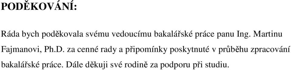 za cenné rady a připomínky poskytnuté v průběhu